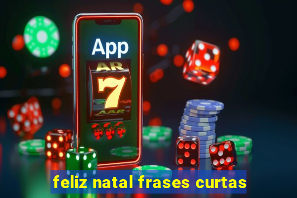 feliz natal frases curtas